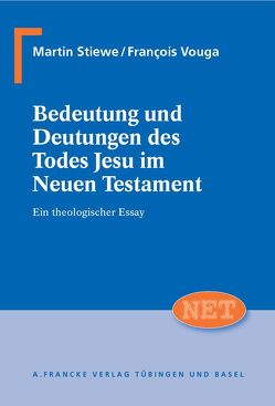 Bedeutung und Deutungen des Todes Jesu im Neuen Testament von Stiewe,  Martin, Vouga,  François