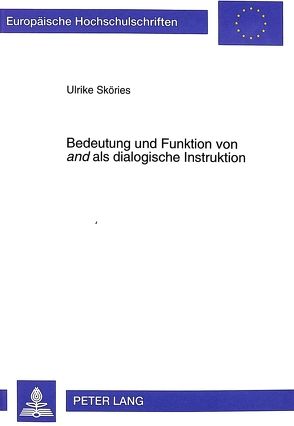 Bedeutung und Funktion von «and» als dialogische Instruktion von Sköries,  Ulrike