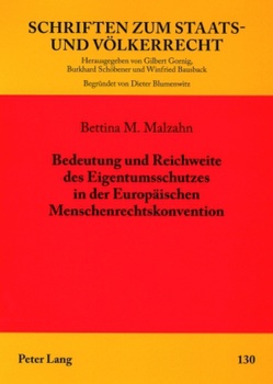 Bedeutung und Reichweite des Eigentumsschutzes in der Europäischen Menschenrechtskonvention von Malzahn,  Bettina