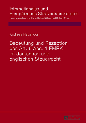 Bedeutung und Rezeption des Art. 6 Abs. 1 EMRK im deutschen und englischen Steuerrecht von Neuendorf,  Andreas