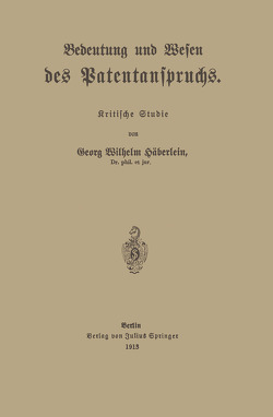 Bedeutung und Wesen des Patentanspruchs von Häberlein,  Georg Wilhelm