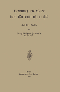 Bedeutung und Wesen des Patentanspruchs von Häberlein,  Georg Wilhelm