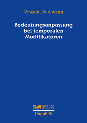 Bedeutungsanpassung bei temporalen Modifikatoren von Wang,  Vincent Jixin