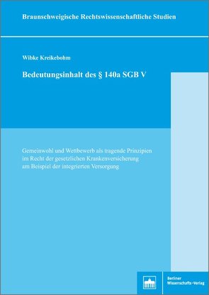 Bedeutungsinhalt des §140a SGB V von Kreikebohm,  Wibke