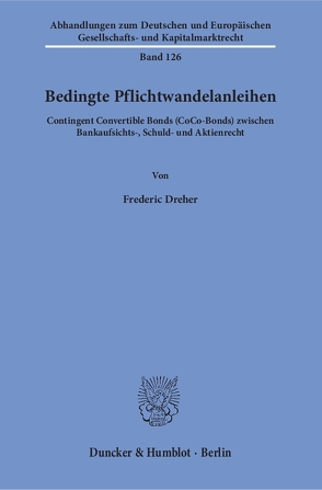 Bedingte Pflichtwandelanleihen. von Dreher,  Frederic