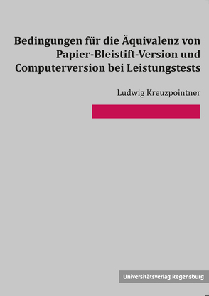 Bedingungen für die Äquivalenz von Papier-Bleistift-Version und Computerversion bei Leistungstests von Kreuzpointner,  Ludwig