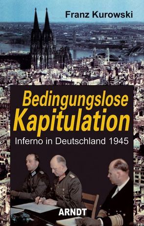 Bedingungslose Kapitulation von Kurowski,  Franz