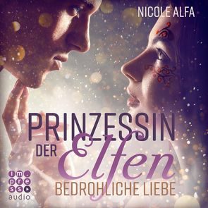 Prinzessin der Elfen 1: Bedrohliche Liebe von Alfa,  Nicole, Koschorz,  Jeremias, Stehfest,  Edith