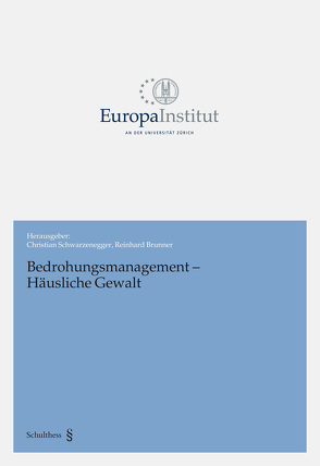 Bedrohungsmanagement – Häusliche Gewalt von Brunner,  Reinhard, Schwarzenegger,  Christian