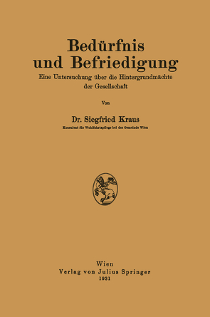 Bedürfnis und Befriedigung von Kraus,  Siegfried