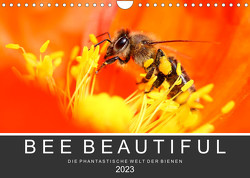 Bee Beautiful – Die phantastische Welt der Bienen (Wandkalender 2023 DIN A4 quer) von Schwarz,  Andrea