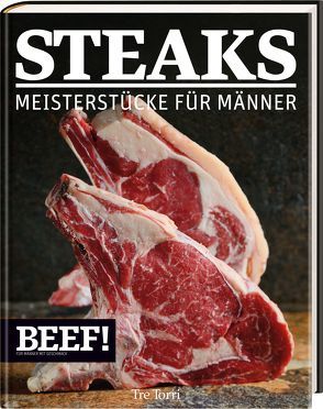 BEEF! – STEAKS von Frenzel,  Ralf, Spielhagen,  Jan