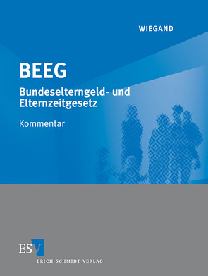 BEEG Bundeselterngeld- und Elternzeitgesetz – Abonnement von Grüner,  Bernd, Jung,  Eberhard, Wiegand,  Bernd