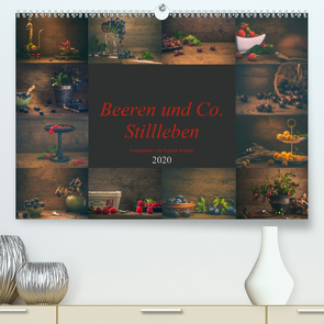 Beeren und Co. Stillleben (Premium, hochwertiger DIN A2 Wandkalender 2020, Kunstdruck in Hochglanz) von Steudte photoGina,  Regina