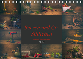 Beeren und Co. Stillleben (Tischkalender 2019 DIN A5 quer) von Steudte photoGina,  Regina