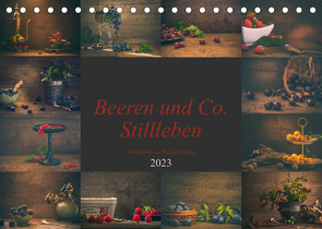 Beeren und Co. Stillleben (Tischkalender 2023 DIN A5 quer) von Steudte photoGina,  Regina