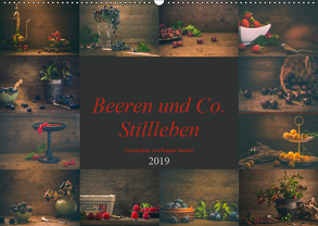 Beeren und Co. Stillleben (Wandkalender 2019 DIN A2 quer) von Steudte photoGina,  Regina