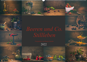 Beeren und Co. Stillleben (Wandkalender 2022 DIN A2 quer) von Steudte photoGina,  Regina