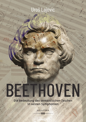 Beethoven – Die Bedeutung der semantischen Zeichen in seinen Symphonien von Lajovic,  Uros