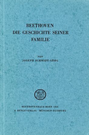 Beethoven. Die Geschichte seiner Familie von Schmidt-Görg,  Joseph