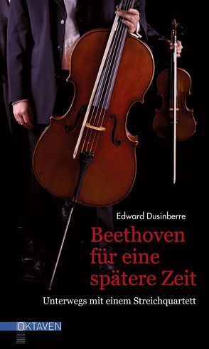 Beethoven für eine spätere Zeit von Dusinberre,  Edward, von dem Borne,  Astrid