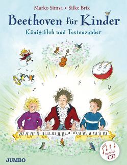 Beethoven für Kinder. Königsfloh und Tastenzauber von Brix,  Silke, Simsa,  Marko