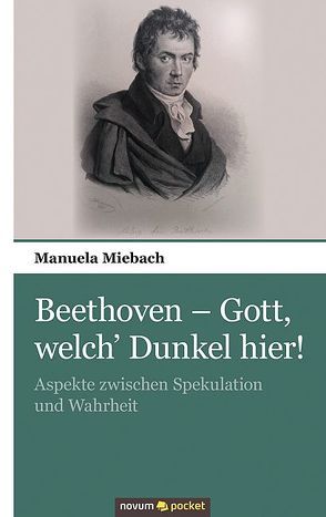 Beethoven – Gott, welch’ Dunkel hier! von Miebach,  Manuela