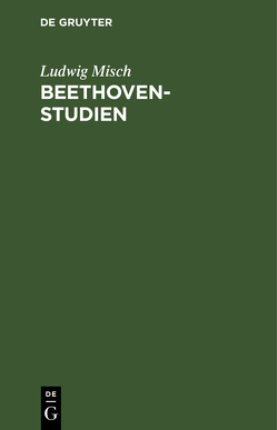 Beethoven-Studien von Misch,  Ludwig