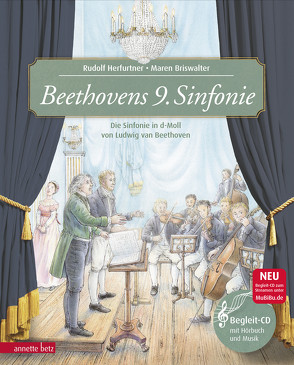 Beethovens 9. Sinfonie (Das musikalische Bilderbuch mit CD im Buch und zum Streamen) von Briswalter,  Maren, Herfurtner,  Rudolf