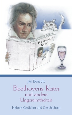 Beethovens Kater und andere Ungereimtheiten von Benedix,  Jan
