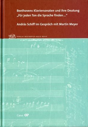 Beethovens Klaviersonaten und ihre Deutung. „Für jeden Ton die Sprache finden…“ von Ladenburger,  Michael, Meyer,  Martin, Schiff,  Andras