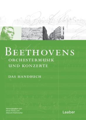 Beethovens Orchestermusik und Konzerte von Korte,  Oliver, Riethmüller,  Albrecht