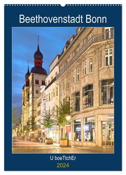 Beethovenstadt Bonn (Wandkalender 2024 DIN A2 hoch), CALVENDO Monatskalender von boeTtchEr,  U