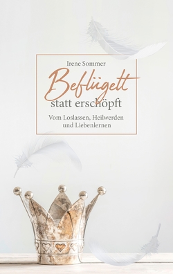 Beflügelt statt erschöpft von Sommer,  Irene