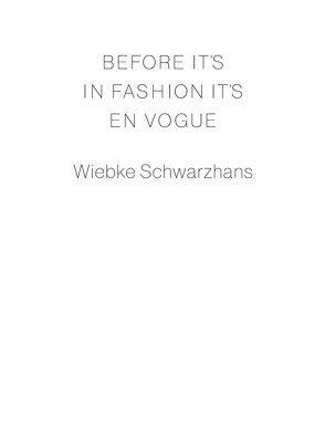 Before it’s in FAshion it’s en Vogue von Schwarzhans,  Wiebke