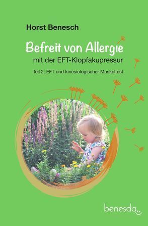 Befreit von Allergie – mit der EFT Klopfakupressur von Benesch,  Horst
