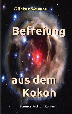 Befreiung aus dem Kokon von Skwara,  Günter