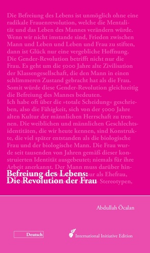 Befreiung des Lebens: Die Revolution der Frau von Internationale Initiative »Freiheit für Abdullah Öcalan – Frieden in Kurdistan«, Öcalan,  Abdullah