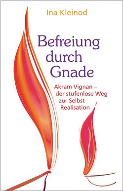 Befreiung durch Gnade von Kleinod,  Ina