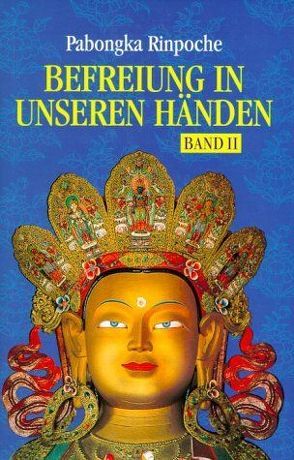 Befreiung in unseren Händen. Eine kurze Unterweisung über den Pfad zur Erleuchtung von Pabongka (Rinpoche), Wellnitz,  Claudia