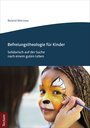 Befreiungstheologie für Kinder von Mierzwa,  Roland