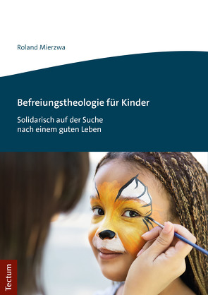 Befreiungstheologie für Kinder von Mierzwa,  Roland