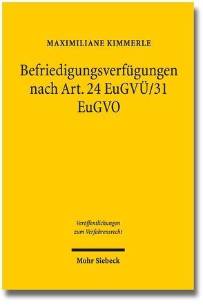 Befriedigungsverfügungen nach Art. 24 EuGVÜ/31 EuGVO von Kimmerle,  Maximiliane