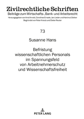 Befristung wissenschaftlichen Personals im Spannungsfeld von Arbeitnehmerschutz und Wissenschaftsfreiheit von Hans,  Susanne