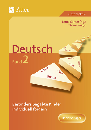 Begabte Kinder individuell fördern, Deutsch Band 2 von Ganser,  Bernd, Mayr,  Thomas