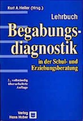 Begabungsdiagnostik in der Schul- und Erziehungsberatung von Heller,  Kurt A.