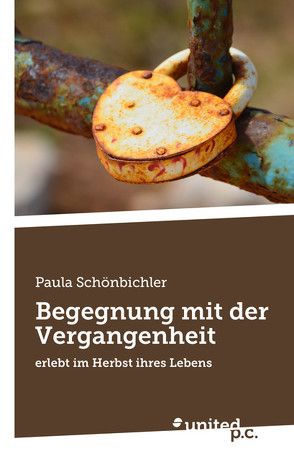 Begegnung mit der Vergangenheit von Schönbichler,  Paula