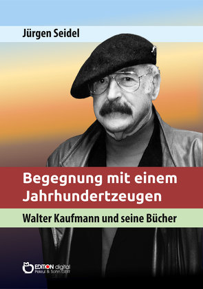 Begegnung mit einem Jahrhundertzeugen von Seidel,  Jürgen