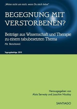 BEGEGNUNG MIT VERSTORBENEN? von Ewald,  Günter, Grodhues,  Juliane, Kachler,  Roland, Lucadou,  Walter von, Nicolay,  Joachim, Serwaty,  Alois