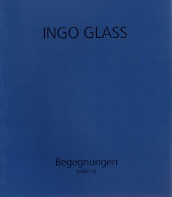 Begegnungen von Glass,  Ingo